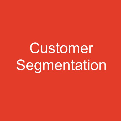 Brief Guide to Customer Segmentation